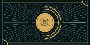 LUXUO ASIA AWARDS: Giải thưởng quy tụ 12 “chén thánh” của ngành công nghiệp xa xỉ
