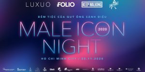 Sự kiện MALE ICON Night 2020: Đêm tiệc của những quý ông sành điệu