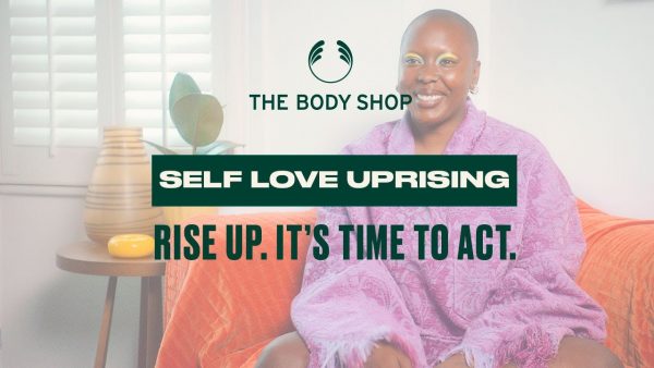 Chiến dịch “Self Love Uprising – Mạnh Dạn Yêu Bản Thân” - diễn ra trên toàn cầu. Nguồn ảnh: The Body Shop