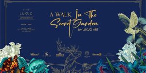 A Walk in The Secret Garden – Dạo bước giữa vườn tranh LUXUO Art