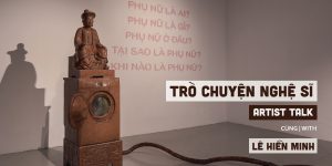 Art News Letter 3/T5: Triển lãm tranh, trò chuyện về điêu khắc và triển lãm nhiếp ảnh tại Tp.HCM và Hà Nội
