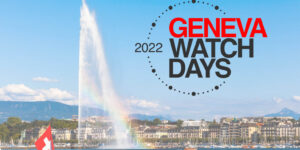 Geneva Watch Days 2022 thông báo thời gian tổ chức