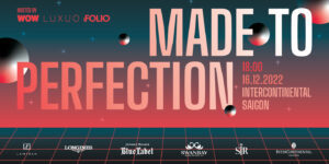 Made To Perfection 2022 – Đêm tiệc của sự hoàn hảo chính thức trở lại