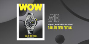 Ra mắt World of Watches Vietnam Spring Issue 2023: Dấu ấn tiên phong