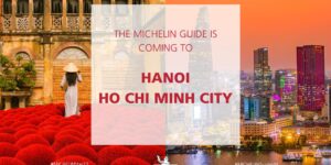 Danh sách nhà hàng đạt chuẩn Michelin Guide tại Hà Nội và TP.HCM