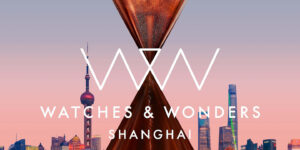 Watches & Wonders Shanghai ấn định thời gian tổ chức trong năm 2023