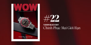Ra mắt World of Watches Vietnam #22 Spring Issue 2024