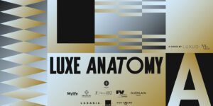 Ra mắt “LUXE ANATOMY” – Podcast Khám phá bức tranh con người và câu chuyện kinh doanh đằng sau sự xa hoa