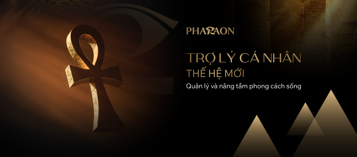 Pharaon - Công ty Cổ phần Dịch vụ Pharaon - giải pháp quản lý phong cách sống - Pharaon Community - Buy Back Your Time - dịch vụ cao cấp - luxuo 1